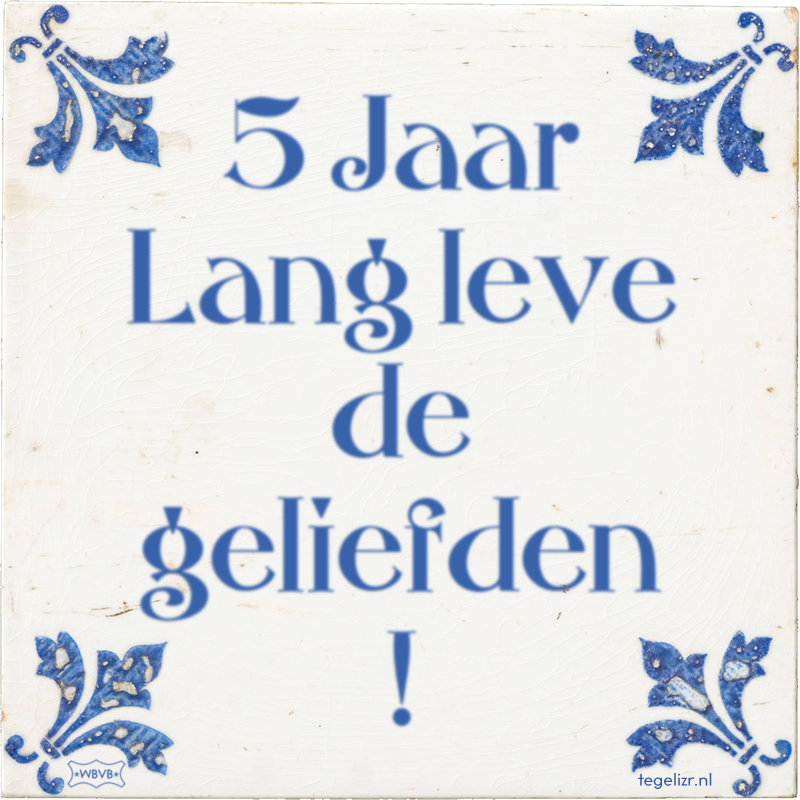 5 Jaar Lang leve de geliefden ! - Online tegeltjes bakken