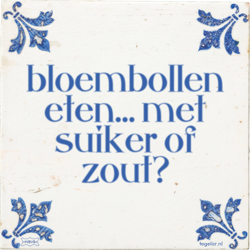 bloembollen eten… met suiker of zout? - Online tegeltjes bakken