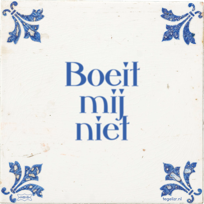 Boeit mij niet - Online tegeltjes bakken