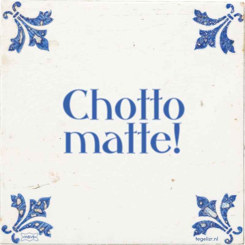 Chotto matte! - Online tegeltjes bakken