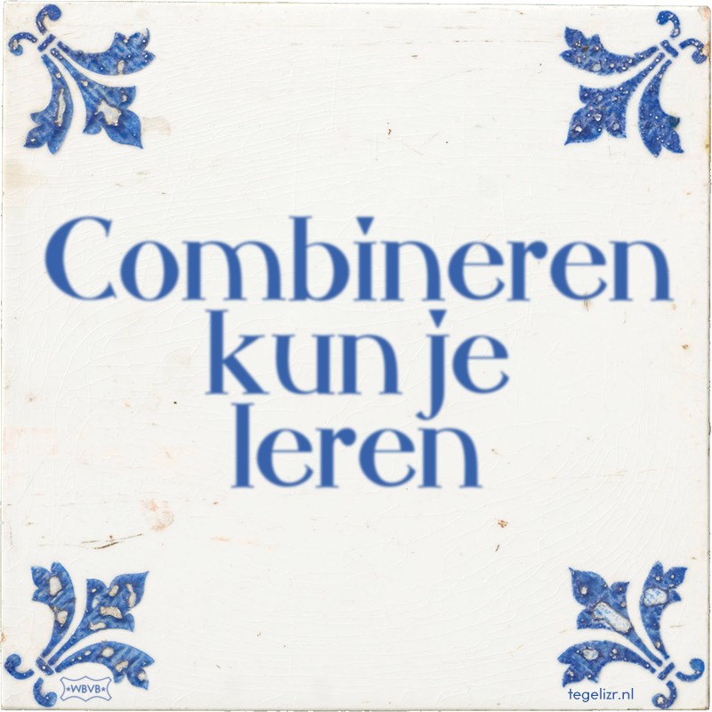 Combineren kun je leren - Online tegeltjes bakken