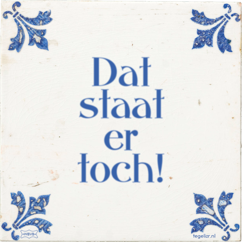 Dat staat er toch! - Online tegeltjes bakken