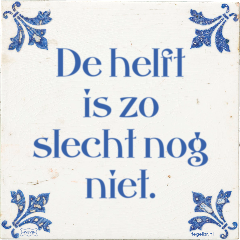 De helft is zo slecht nog niet. - Online tegeltjes bakken