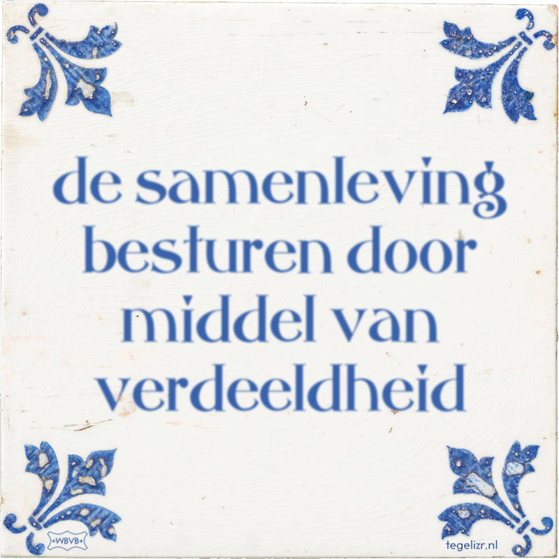 de samenleving besturen door middel van verdeeldheid - Online tegeltjes bakken