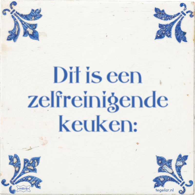 Dit is een zelfreinigende keuken: - Online tegeltjes bakken