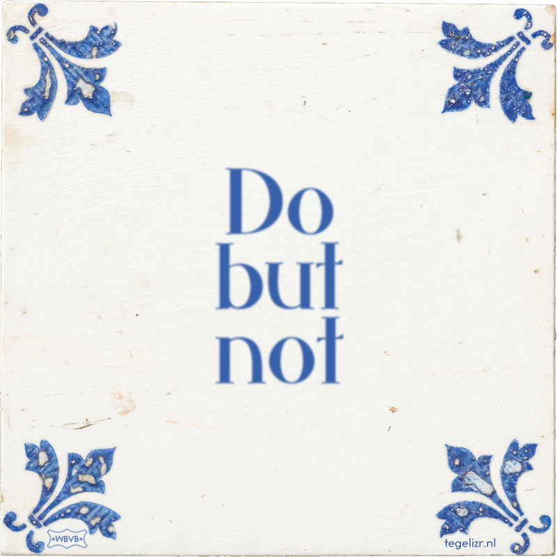 Do but not - Online tegeltjes bakken