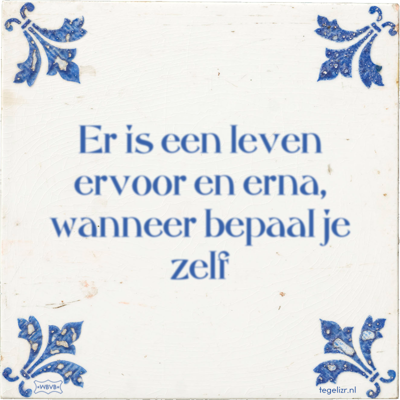 Er is een leven ervoor en erna, wanneer bepaal je zelf - Online tegeltjes bakken