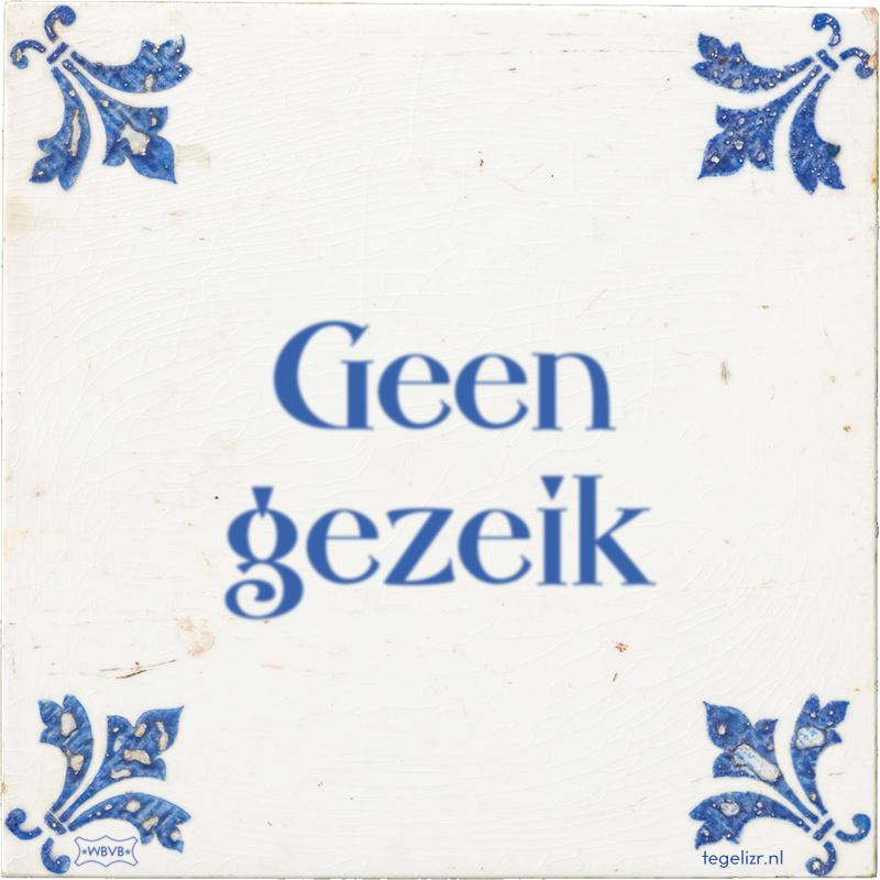 Geen gezeik - Online tegeltjes bakken