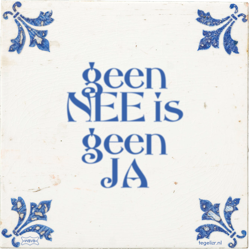 geen NEE is geen JA - Online tegeltjes bakken