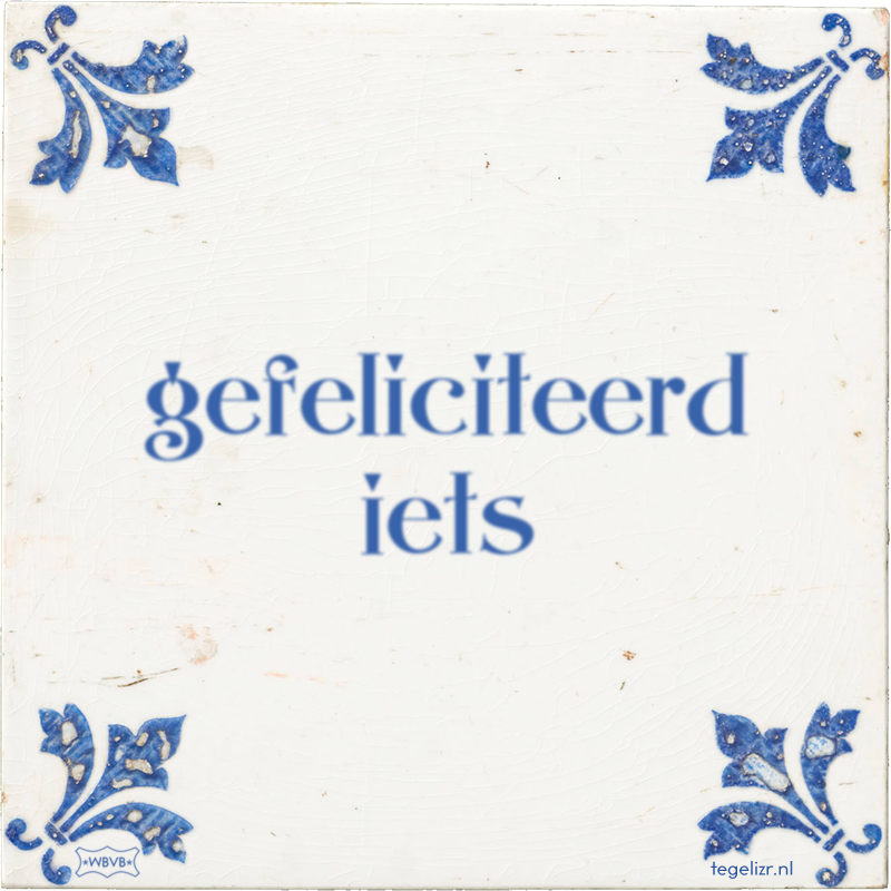 gefeliciteerd iets - Online tegeltjes bakken