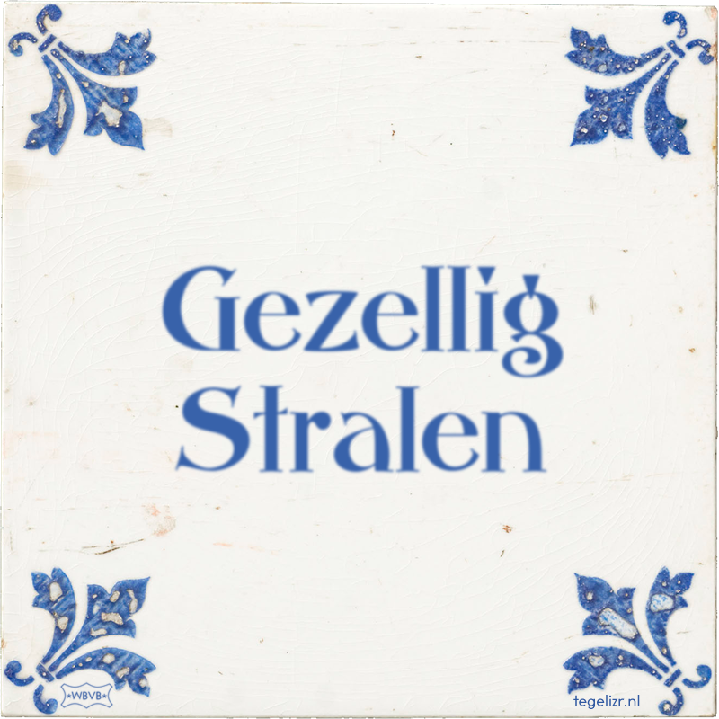 Gezellig Stralen - Online tegeltjes bakken