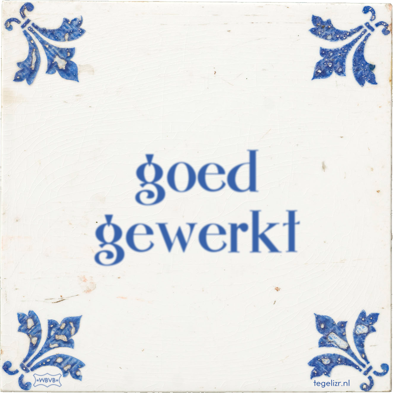 goed gewerkt - Online tegeltjes bakken