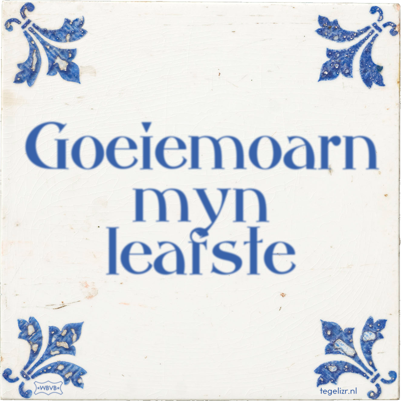 Goeiemoarn myn leafste - Online tegeltjes bakken
