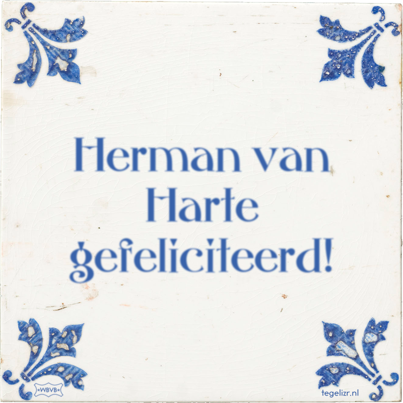 Herman van Harte gefeliciteerd! - Online tegeltjes bakken