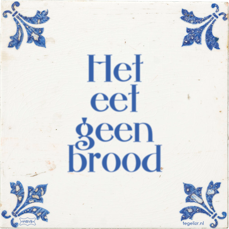 Het eet geen brood - Online tegeltjes bakken