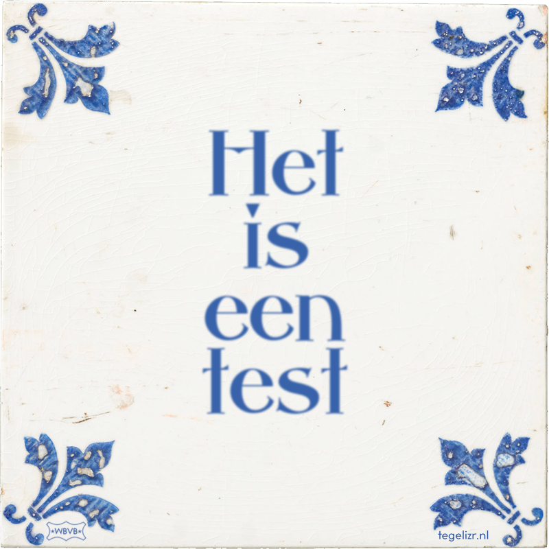 Het is een test - Online tegeltjes bakken