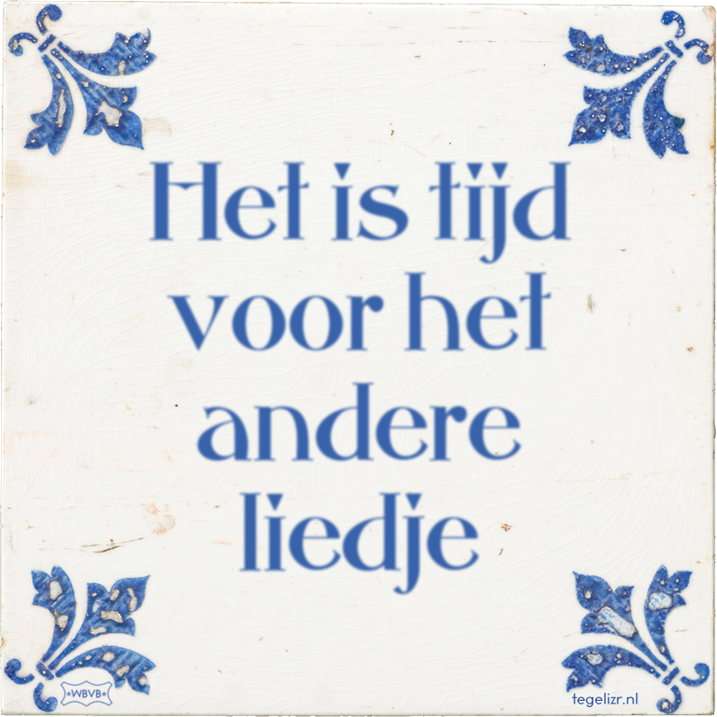 Het is tijd voor het andere liedje - Online tegeltjes bakken