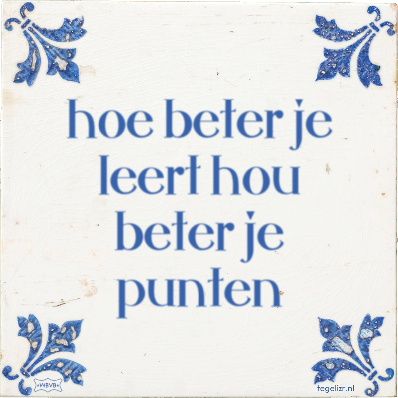 hoe beter je leert hou beter je punten - Online tegeltjes bakken