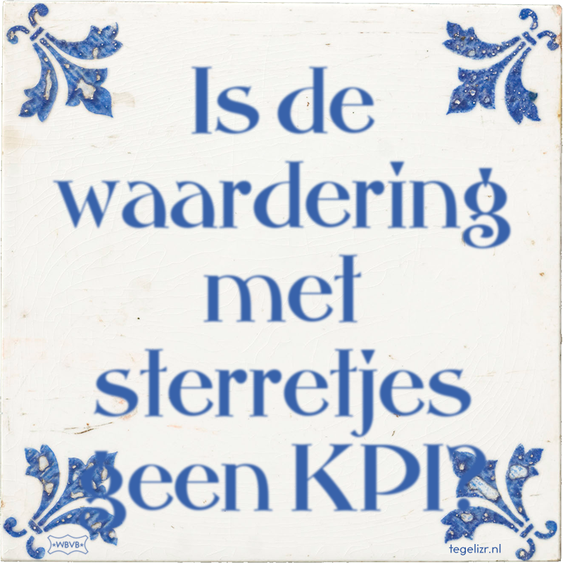 Is de waardering met sterretjes geen KPI? - Online tegeltjes bakken