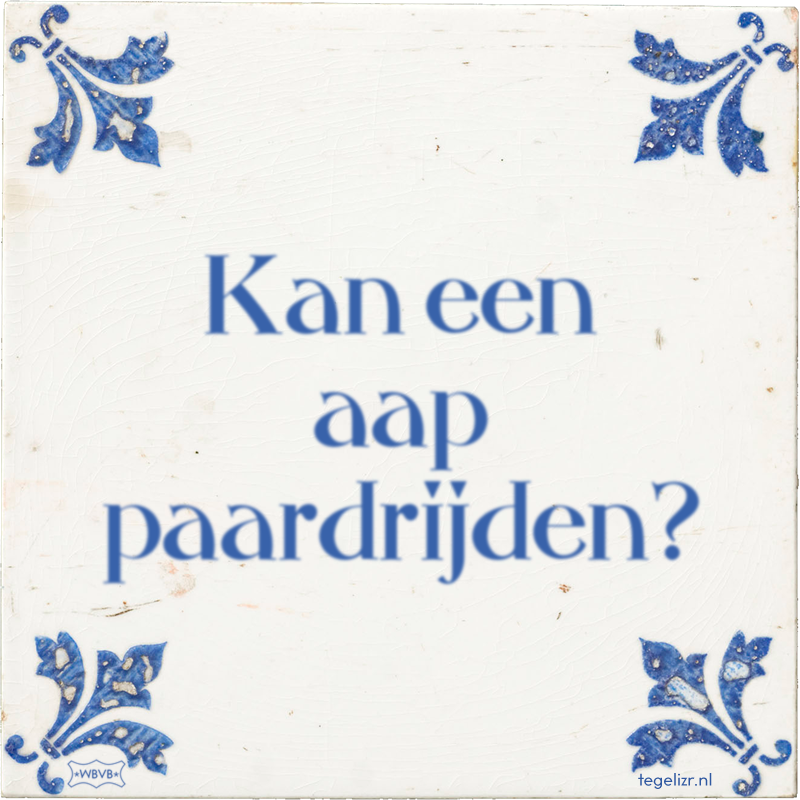 Kan een aap paardrijden? - Online tegeltjes bakken