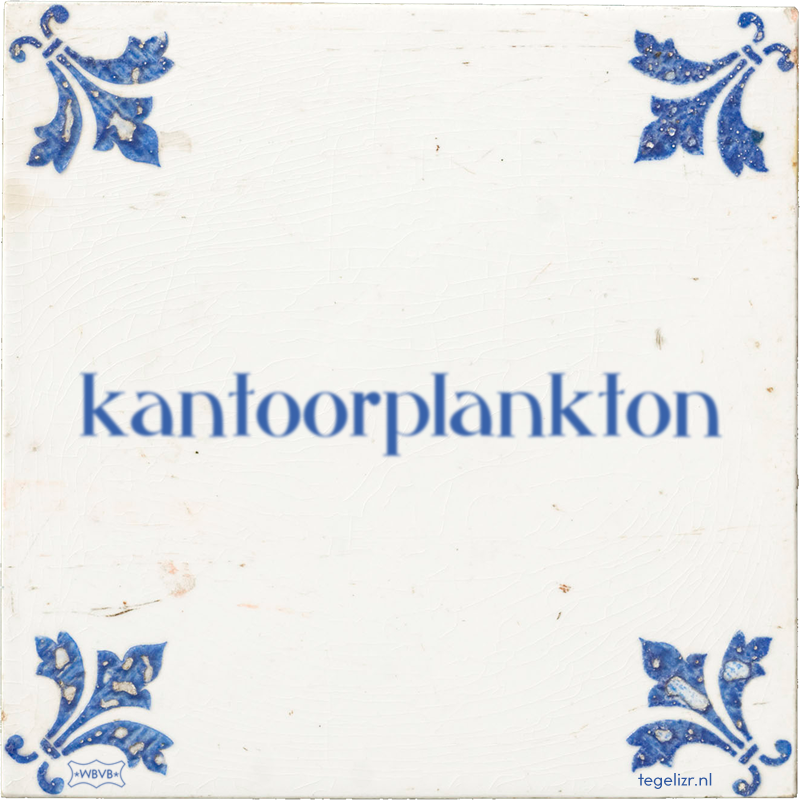 kantoorplankton - Online tegeltjes bakken