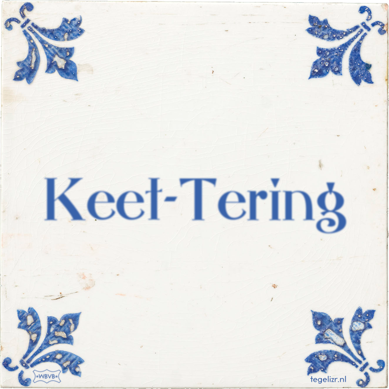 Keet-Tering - Online tegeltjes bakken