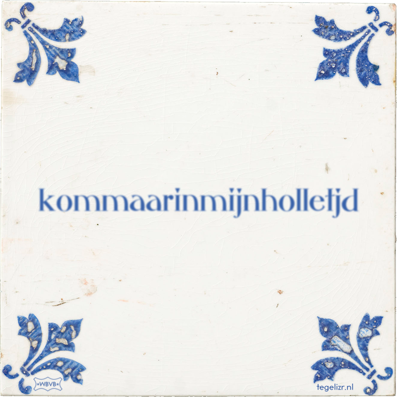 kommaarinmijnholletjd - Online tegeltjes bakken