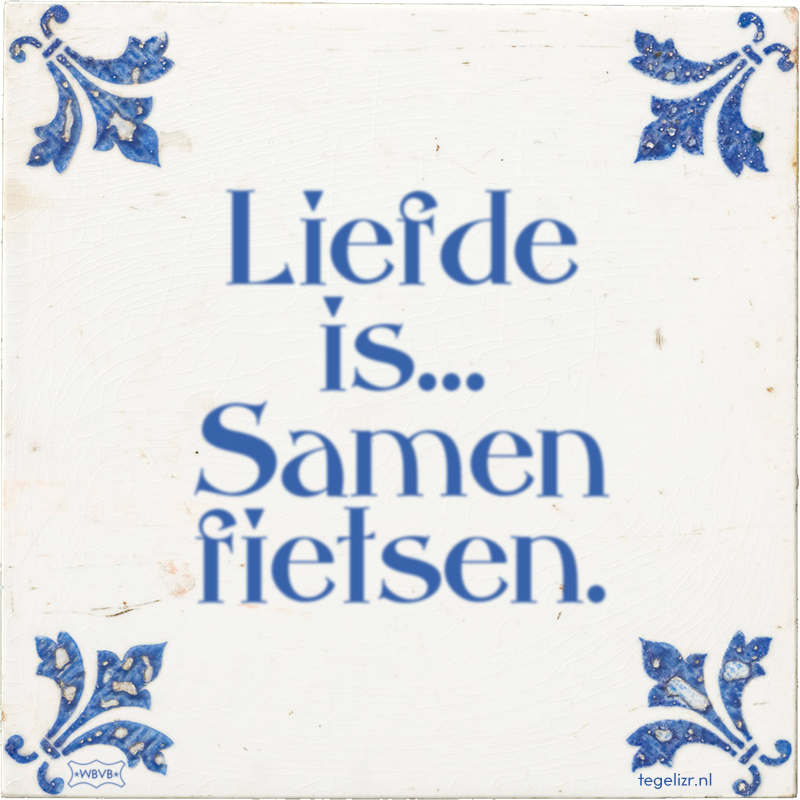 Liefde is… Samen fietsen. - Online tegeltjes bakken