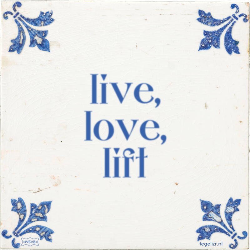 live, love, lift - Online tegeltjes bakken