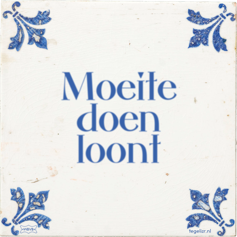 Moeite doen loont - Online tegeltjes bakken
