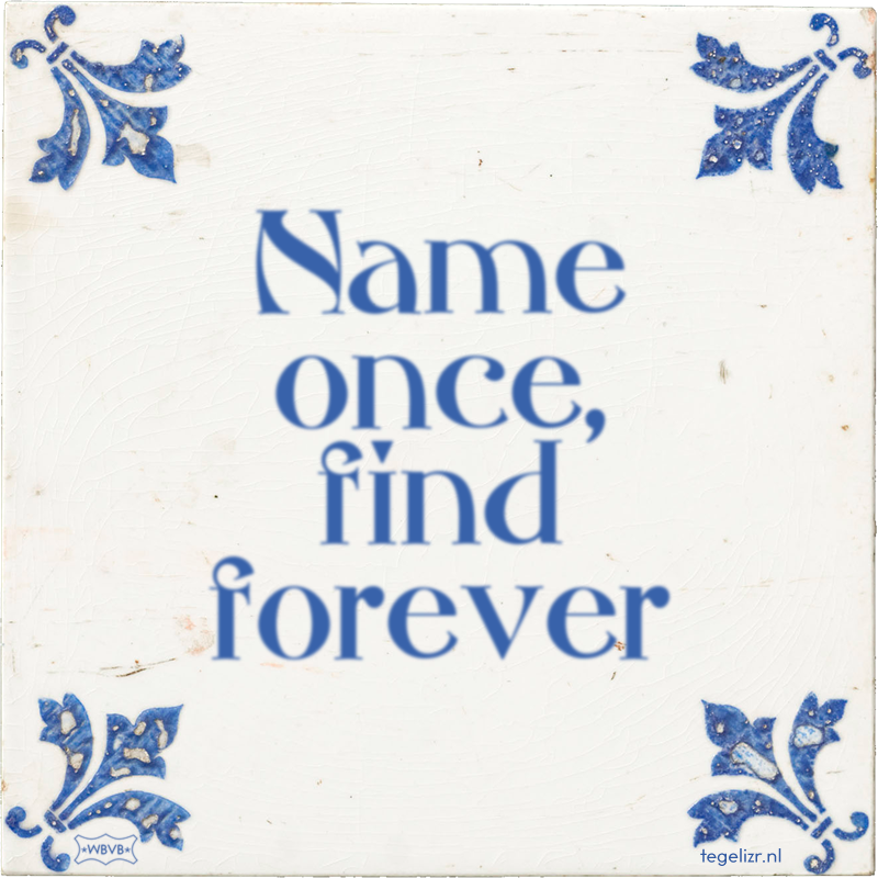 Name once, find forever - Online tegeltjes bakken