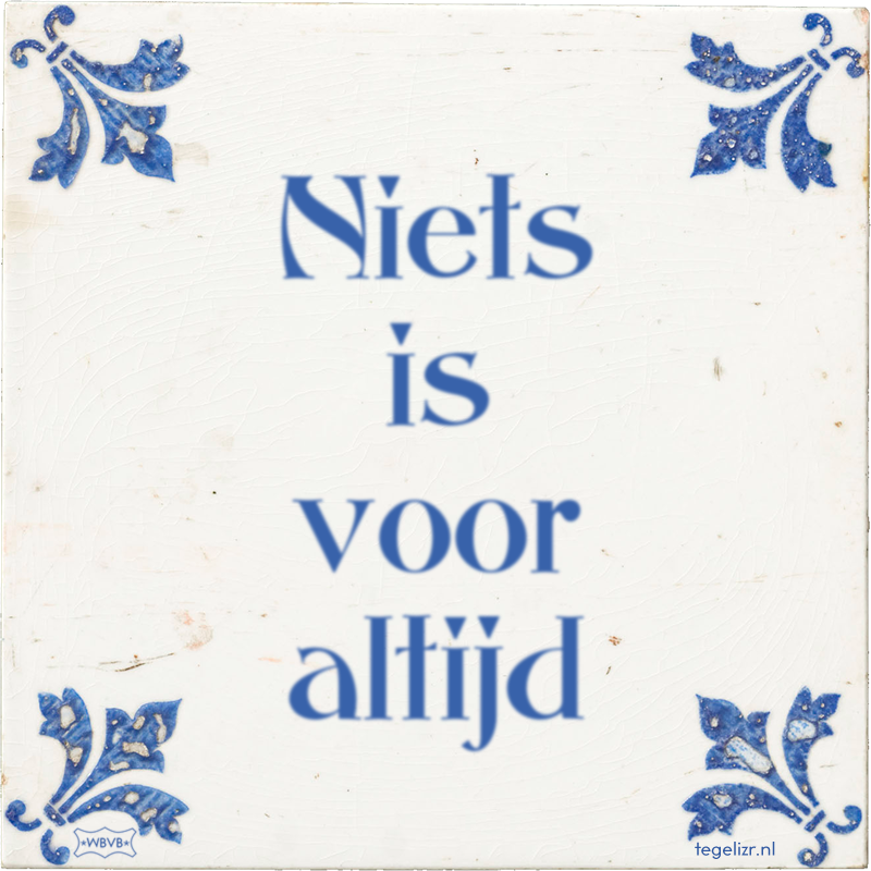 Niets is voor altijd - Online tegeltjes bakken