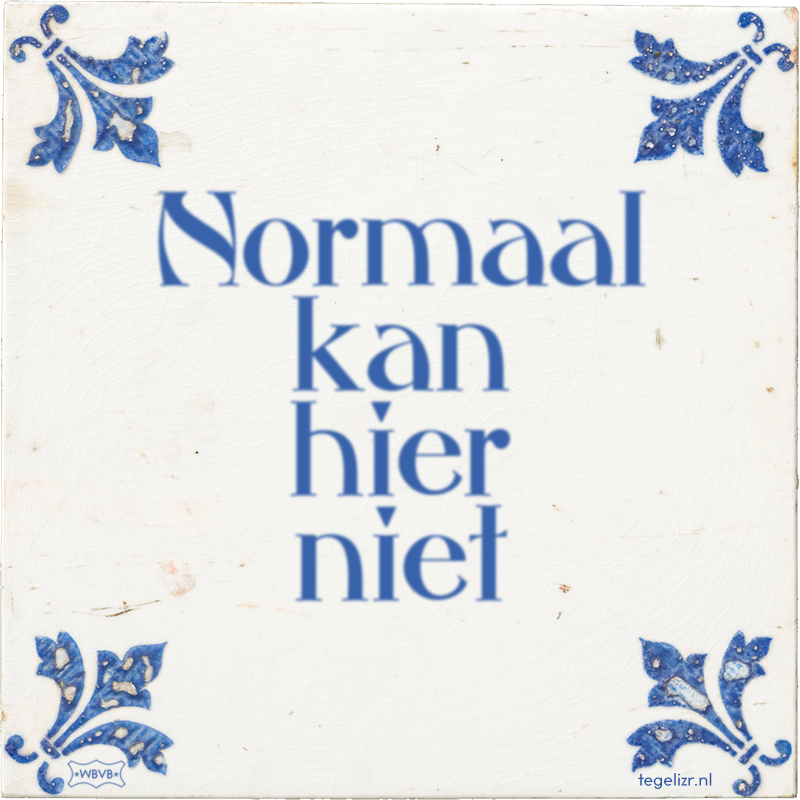Normaal kan hier niet - Online tegeltjes bakken