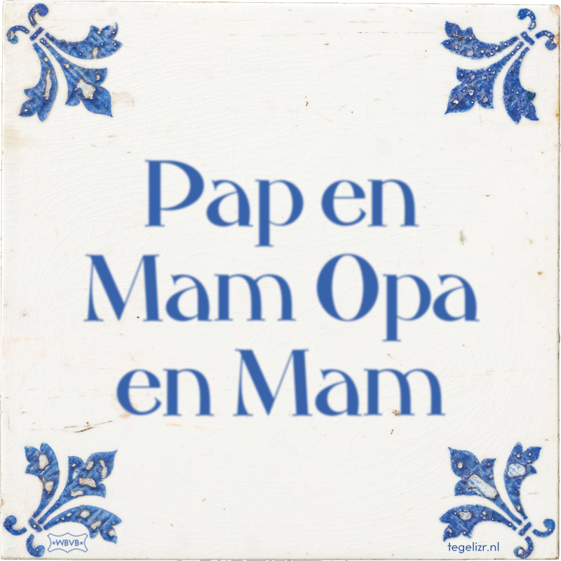 Pap en Mam Opa en Mam - Online tegeltjes bakken
