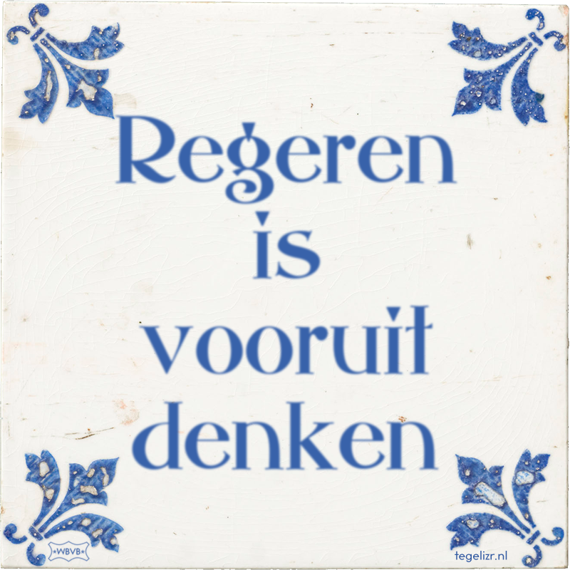 Regeren is vooruit denken - Online tegeltjes bakken
