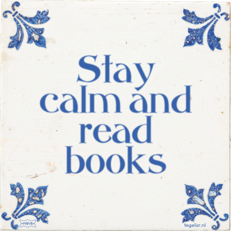 Stay calm and read books - Online tegeltjes bakken