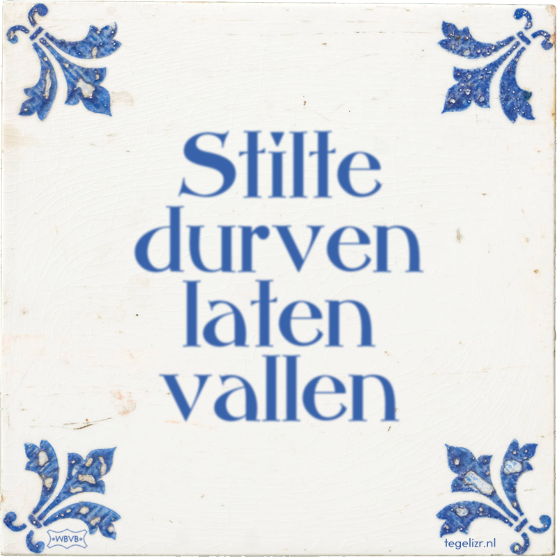 Stilte durven laten vallen - Online tegeltjes bakken