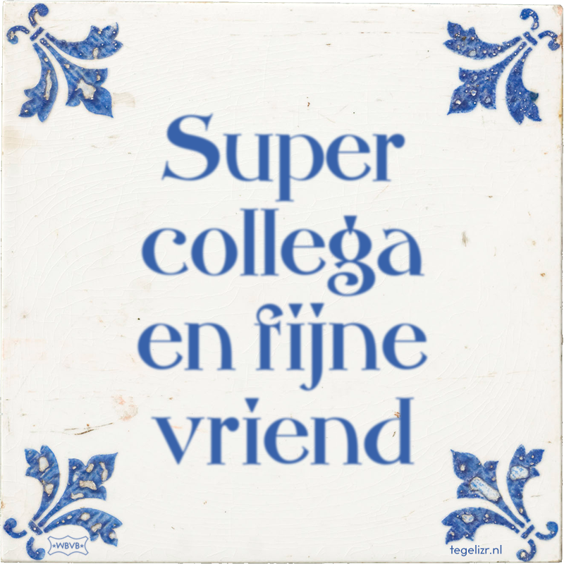 Super collega en fijne vriend - Online tegeltjes bakken