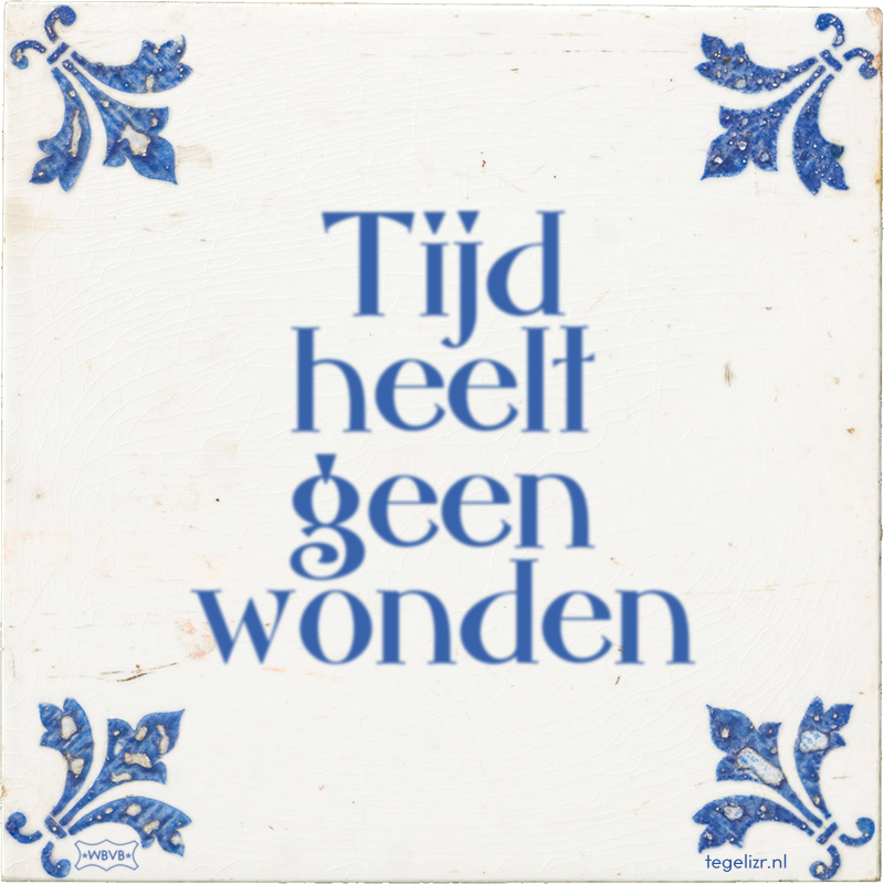 Tijd heelt geen wonden - Online tegeltjes bakken