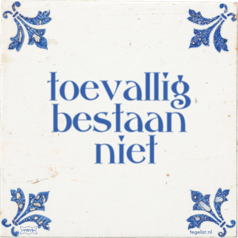 toevallig bestaan ​​niet - Online tegeltjes bakken