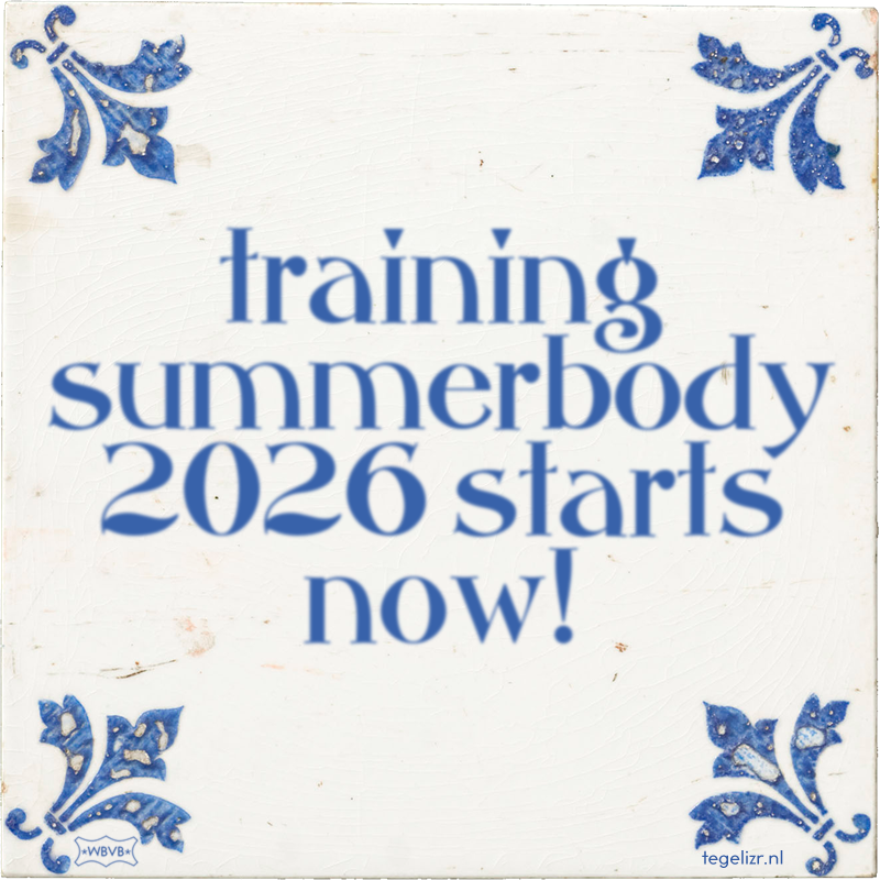 training summerbody 2026 starts now! - Online tegeltjes bakken