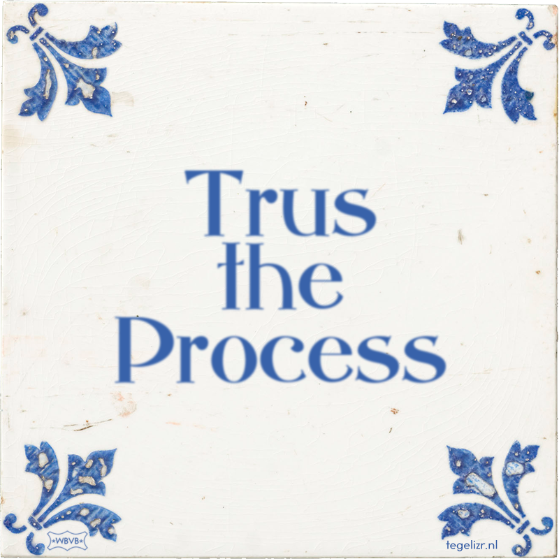 Trus the Process - Online tegeltjes bakken