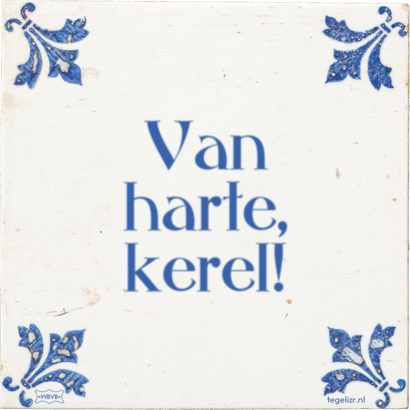 Van harte, kerel! - Online tegeltjes bakken