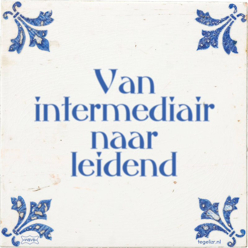 Van intermediair naar leidend - Online tegeltjes bakken