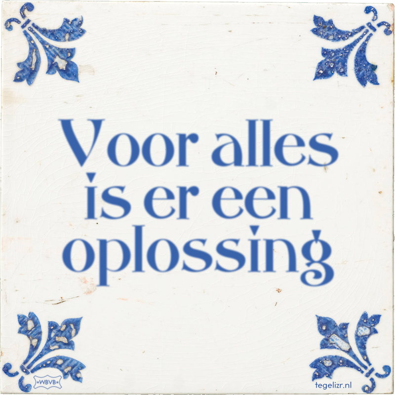 Voor alles is er een oplossing - Online tegeltjes bakken