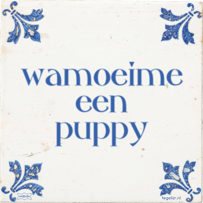 wamoeime een puppy - Online tegeltjes bakken