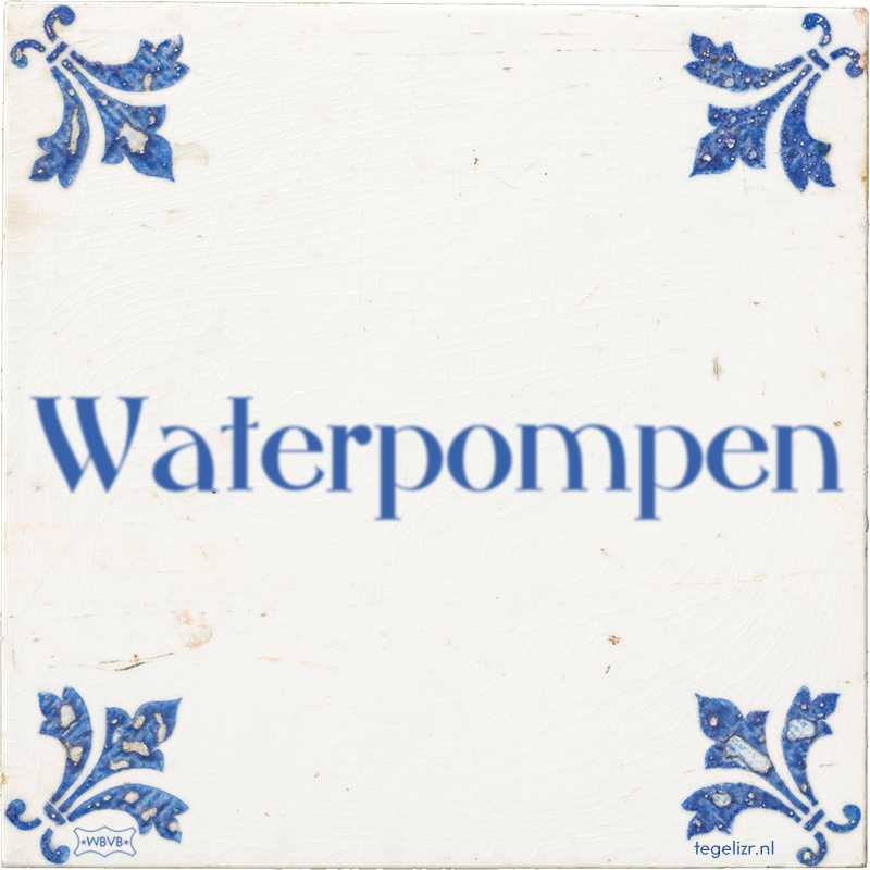 Waterpompen - Online tegeltjes bakken