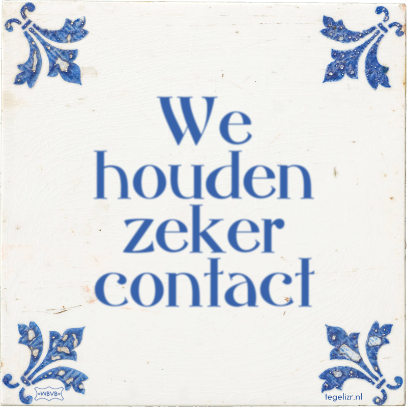 We houden zeker contact - Online tegeltjes bakken