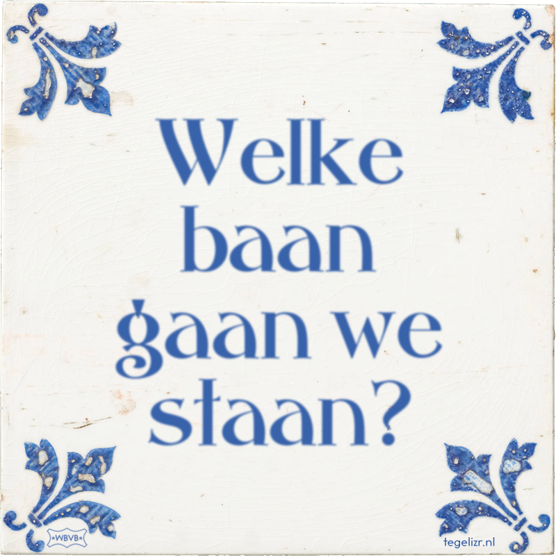 Welke baan gaan we staan? - Online tegeltjes bakken