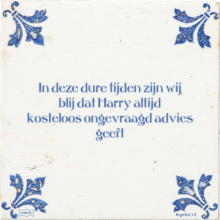In deze dure tijden zijn wij blij dat Harry altijd kosteloos ongevraagd advies geeft - 5 keer bekeken